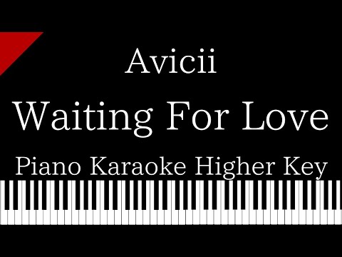 【Piano Karaoke Instrumental】Waiting For Love / Avicii【Higher Key】