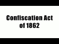 Confiscation Act of 1862 Overview