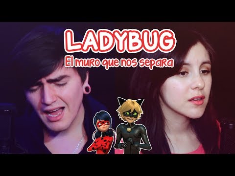 LADYBUG 🐞 | El muro que nos separa | Cover español BastiánCortes & Piyoasdf