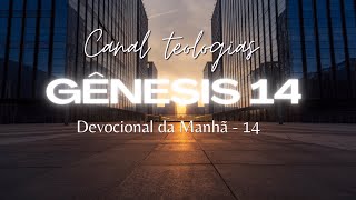 Genesis 14 - Devocional diário em Genesis.