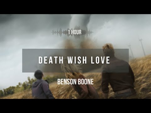 [1 hour] Benson Boone - Death Wish Love | Lyrics