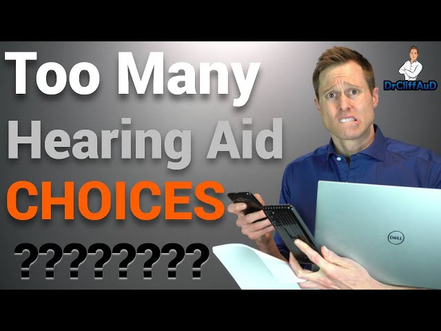 Choosing the Best Hearing Aids | The Paradox of Choice