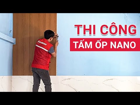 Hướng dẫn thi công tấm ốp nano | Tấm nhựa giả gỗ | Tấm nhựa nano