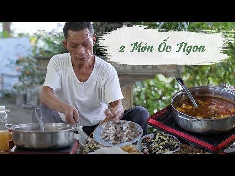 Ông Thọ Hướng Dẫn Cách Làm 2 Món Ốc Cực Ngon Cho Cả Gia Đình