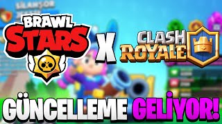 BRAWL STARS x CLASH ROYALE? YENİ GÜNCELLEME GELİYOR!