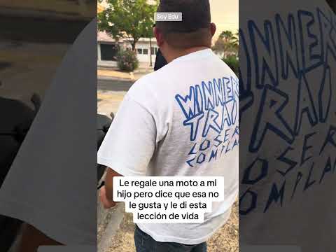 Le regalo una moto a mi hijo pero dice que esa no le gusta y le di esta gran lección de vida