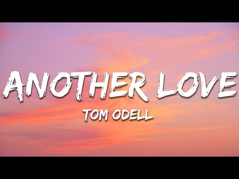 Tom Odell - Another Love (Lyrics)