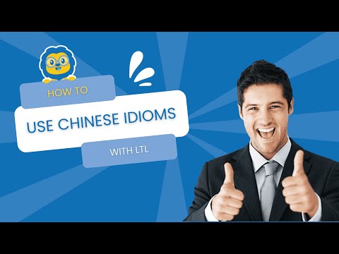 HOW TO - Use Mandarin Idioms with LTL Mandarin School