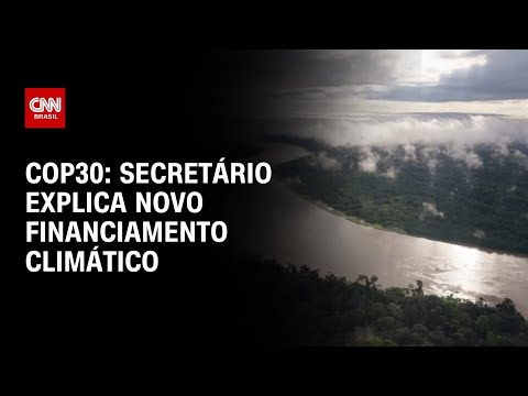 ​”Fundo Florestas Tropicais”: secretário explica novo financiamento climático | LIVE CNN