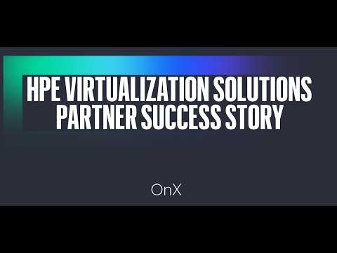 HPE Virtualization Solutions: Partner Success Story - OnX - Highlights