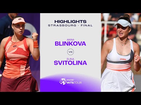 Anna Blinkova vs. Elina Svitolina | 2023 Strasbourg Final | WTA Match Highlights