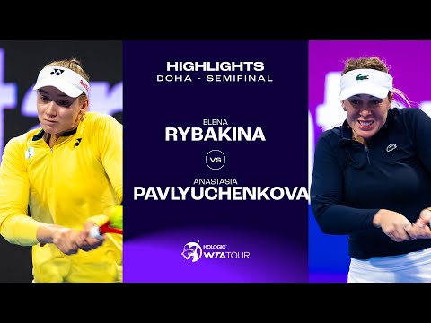 Elena Rybakina vs. Anastasia Pavlyuchenkova | 2024 Doha Semifinal | WTA Match Highlights