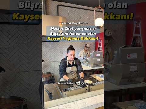 Master Chef Büşra’nın yağlama dükkanı. #reklam #yemek #istanbul #kayseri #gurme #kasnak #seyahat