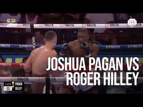 JOSHUA PAGAN VS ROGER HILLEY FULL FIGHT