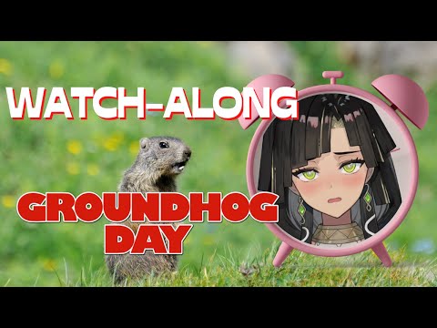 [WATCHALONG] IT'S GROUNDHOG DAY EVE! [PRISM Project Gen 4]