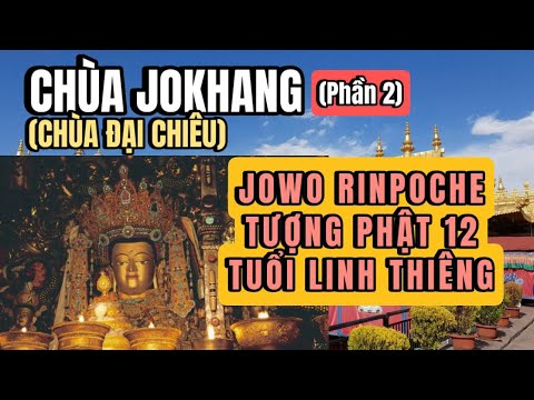 JOWO RINPOCHE - Bức tượng Phật 12 tuổi ling thiêng | CHÙA JOKHANG/ Chùa Đại Chiêu (Phần 2)