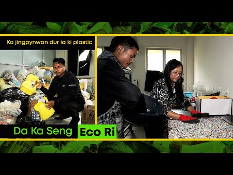 Ka jingpynwandur ia ki plastic da ka Seng Eco Ri