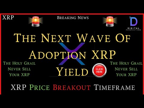 XRP- Get Ready XRP Yield Next Wave Of Adoption - Ripple iPO To Buy Circle? XRP Breakout Window?
