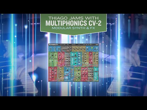 The Struggle—Thiago Pinheiro jams with the brand new Multiphonics CV-2 Modular Synth & FX
