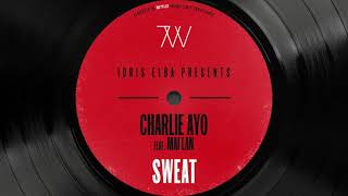 Idris Elba presents Charlie A.Y.O - Sweat Feat. Mai Lan (Dub)