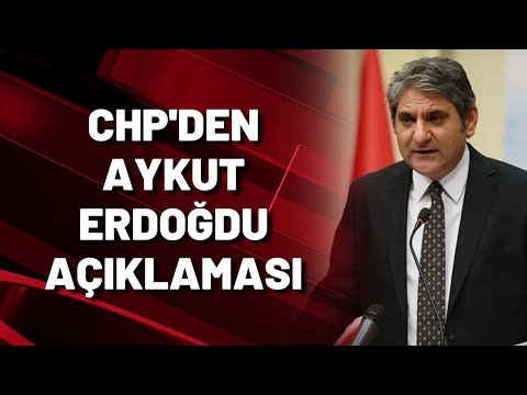 CHP'den Aykut Erdoğdu açıklaması