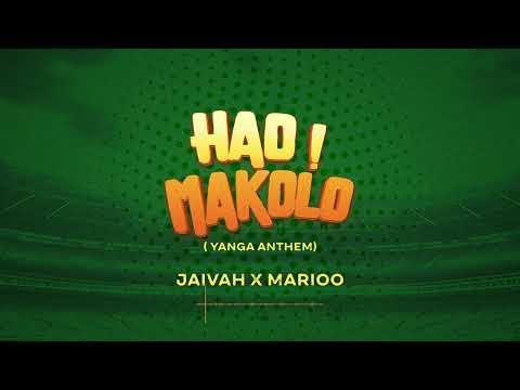 JAIVAH x MARIOO ( JFS Music Ft KingTone SA) - HAO MAKOLO (YANGA ANTHEM)