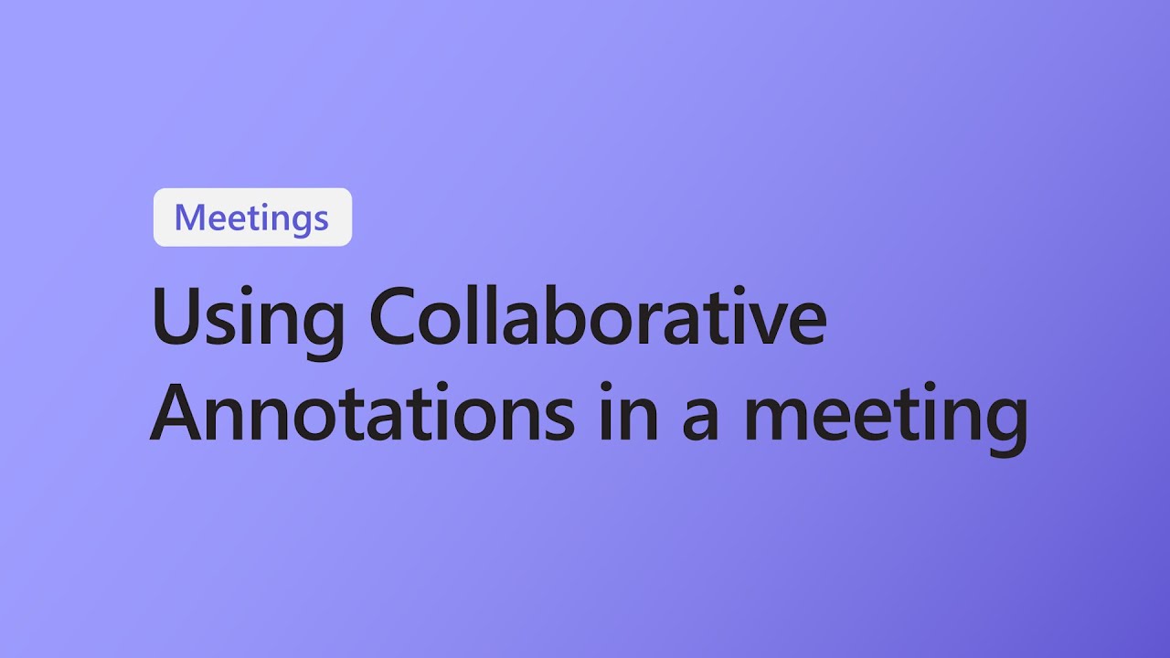 How to use Collaborative Annotations in a Microsoft Teams meeting
