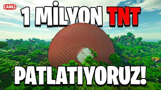 🔴 OHAA 1 MİLYON TNT PATLATIYORUM! - Minecraft