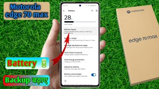 moto edge 70 max battery backup kaise badhaye, moto edge 70 max battery saving tips