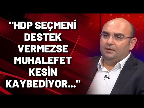 Ertan Aksoy: HDP seçmeni destek vermezse muhalefet kesin olarak kaybediyor