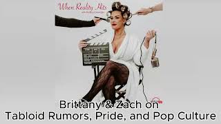Brittany & Zach on Tabloid Rumors, Pride, and Pop Culture