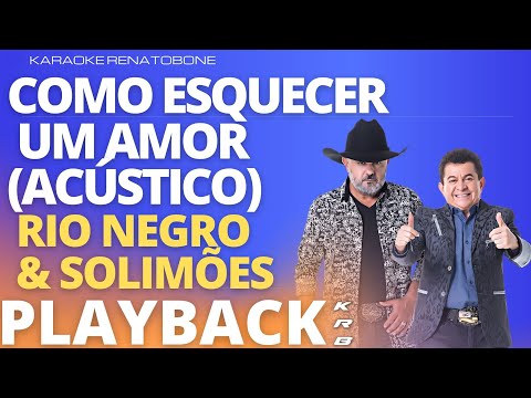 COMO ESQUECER UM AMOR (ACÚSTICO) – RIO NEGRO E SOLIMÕES – PLAYBACK DEMONSTRAÇÃO