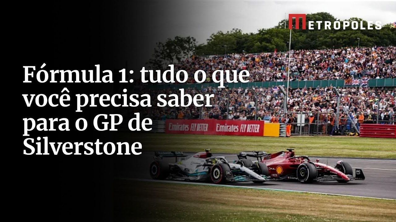 Fórmula 1 tudo o que você precisa saber para o GP de Silverstone