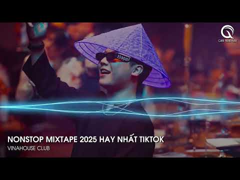NONSTOP MIXTAPE 2025 - NGHE LÀ MẤT XÁC - FULL TRACK NHẠC HOT TIKTOK REMIX CỰC CĂNG