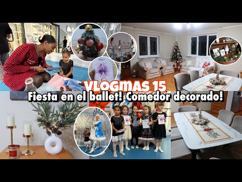 VLOGMAS 15🎅 DECORÉ EL COMEDOR DE NAVIDAD🎄 FIESTA ESCUELA BALLET🩰 QUITÉ CORTINAS ANTIGUAS |15Dic 2024