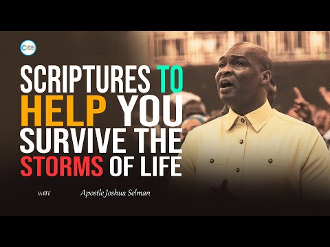 KEYS YOU MUST ENGAGE WHEN STORMS OF LIFE COMES - APOSTLE JOSHUA SELMAN