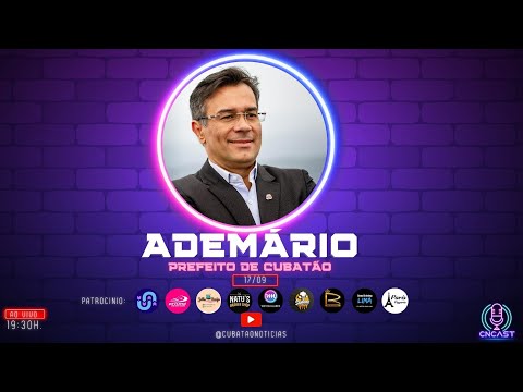 CNCAST - TEMP.2 #55 - ADEMÁRIO OLIVEIRA - PREFEITO DE CUBATÃO.