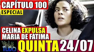 VALE TUDO resumo capítulo 24/07/2025 Celina expulsa Maria de Fátima da Mansão 