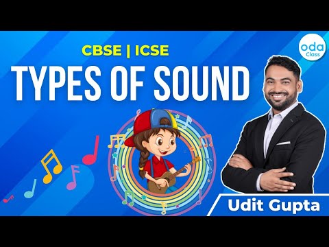 TYPES OF SOUND | PHYSICS | CBSE | ICSE | ODA CLASS | UDIT SIR