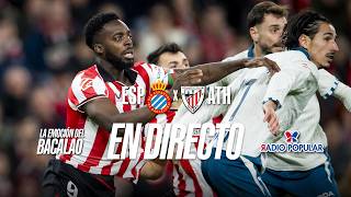 ESPANYOL - ATHLETIC en DIRECTO con LA EMOCIÓN DEL BACALAO | LALIGA