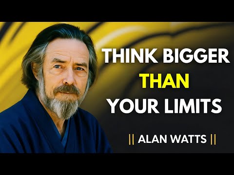 Vision Beyond Limits: The Speech That Will Change How You See Your Future Forever | ALAN WATTS