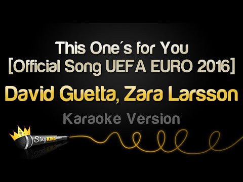David Guetta, Zara Larsson – This One’s for You [Official Song UEFA EURO 2016] (Karaoke Version)