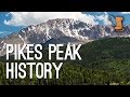 Exploring the Historical Significance of Pikes Peak