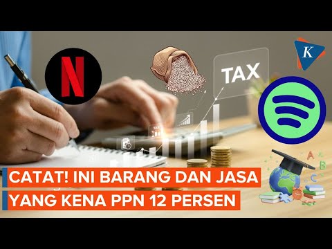 Ini Daftar Barang dan Jasa yang Kena PPN 12 Persen, Netflix dan Spotify Termasuk