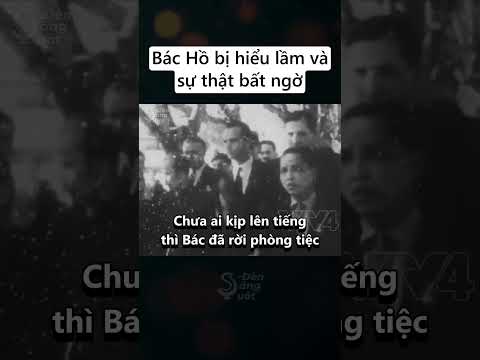 Bác Hồ bị hiểu lầm. Sự thật khiến cả thế giới xúc động