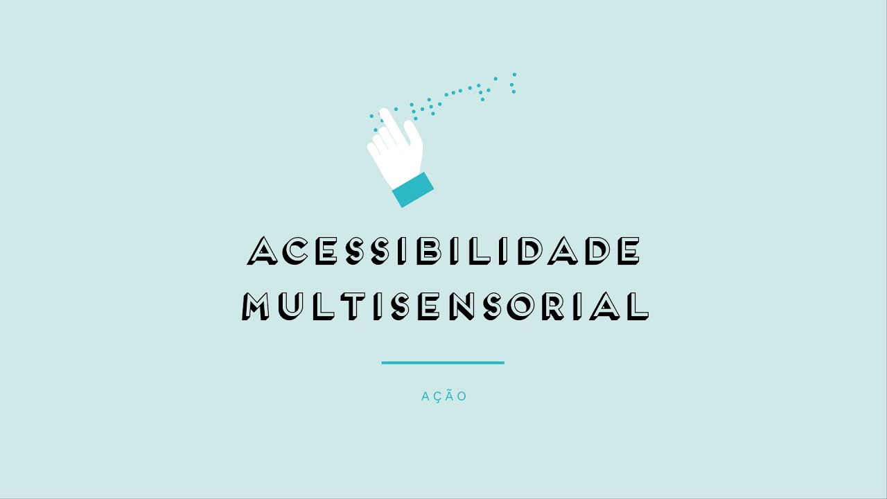 ACESSIBILIDADE MULTISENSORIAL - Prévisualização do vídeo