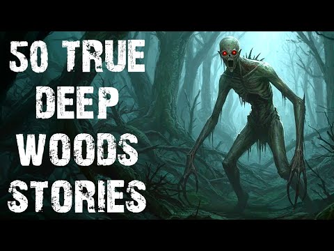 50 True Scary Deep Woods & Middle Of Nowhere Stories Stories | With Relaxing Nature Sounds For Sleep