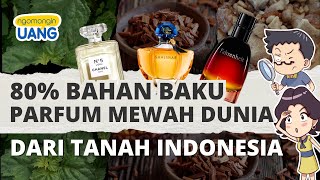 Parfum Mewah Dunia, Bahan Dasarnya Dari Tanah Indonesia