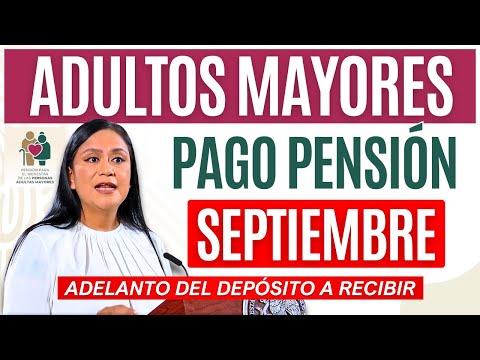 ✨ ¡ADELANTO del PAGO "Depósito" a Recibir Adultos Mayores! ✨