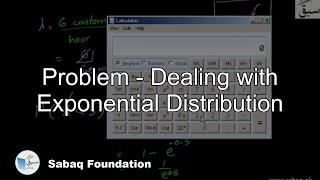 Problem - Dealing with Exponential Distribution
